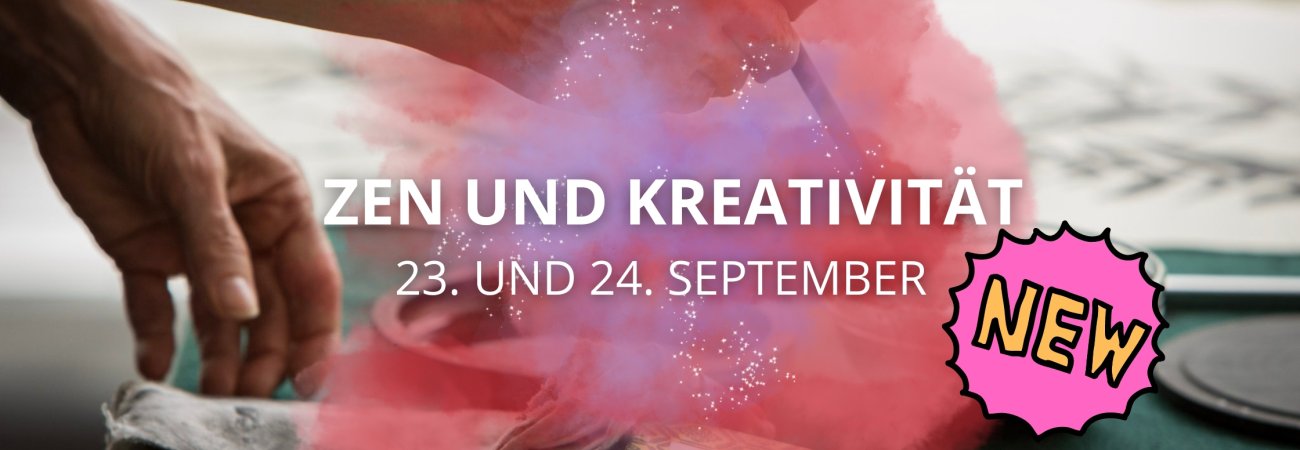 Zen und Kreativität 23. - 24. September 