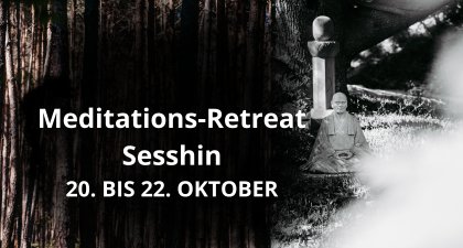 Meditations-Retreat - Sesshin 20. - 22. Oktober