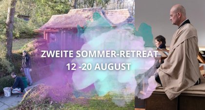 Zweite Sommer - Retreat 12 - 20 August