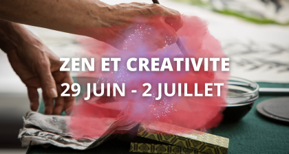 Zen et créativité 29 juin - 2 juillet 