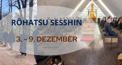 Rôhatsu-Sesshin : Intensives Meditationsretreat von 3. bis 9. Dezember